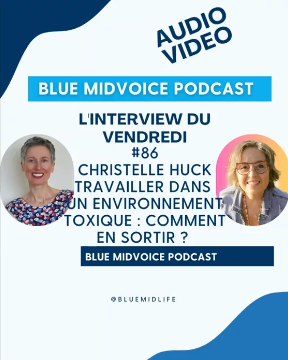 Christelle Huck dans le podcast Blue MidVoice sur les environnements de travail toxiques et le burn-out